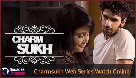 CharmSukh Web Series: A Captivating Journey Into Love, Relationships, and Self-Discovery